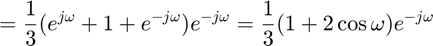 $$ = \frac{1}{3}(e^{j\omega} + 1 + e^{-j\omega})e^{-j\omega}
    = \frac{1}{3}(1 + 2\cos\omega)e^{-j\omega} $$