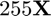 $ 255\mathbf{X} $